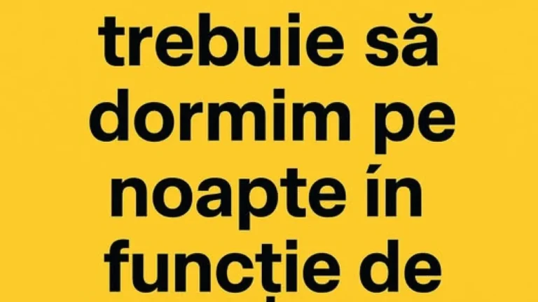CÂTE ORE TREBUIE SĂ DORMI PE NOAPTE ÎN FUNCȚIE DE VÂRSTĂ